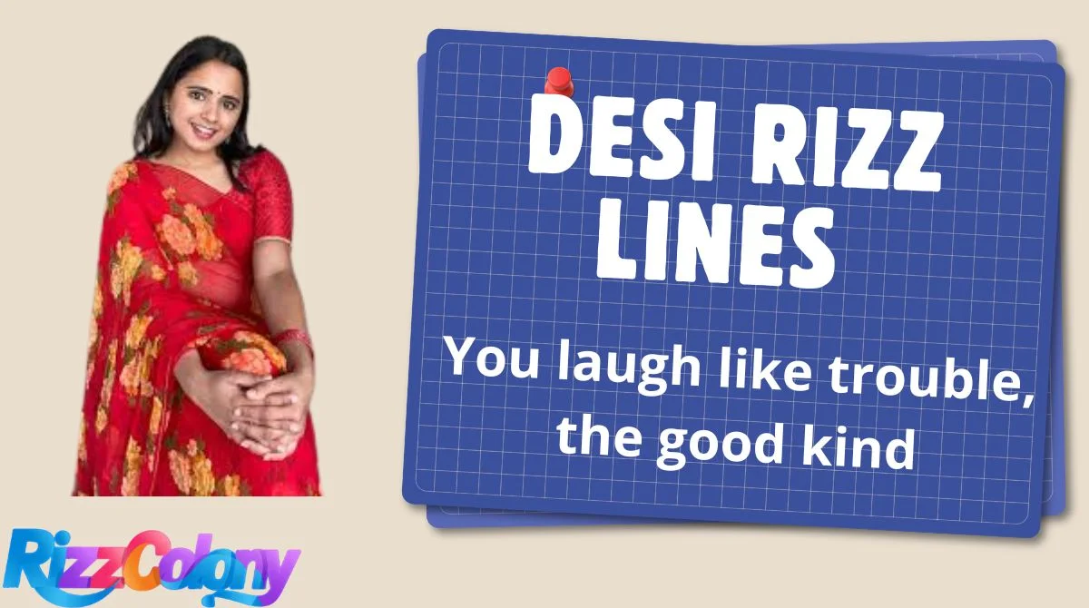 Desi Rizz Lines