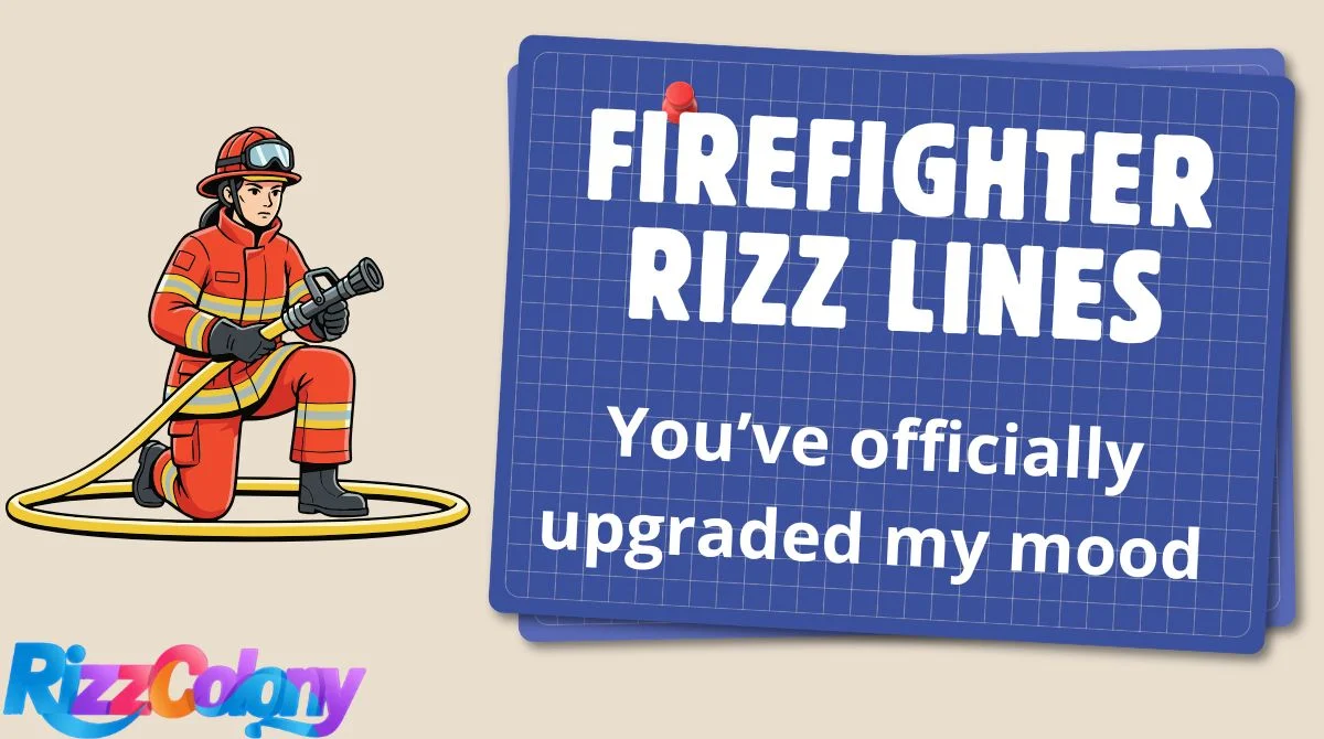 Firefighter Rizz Lines