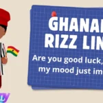 Ghanaian Rizz Lines
