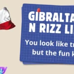 Gibraltarian Rizz Lines